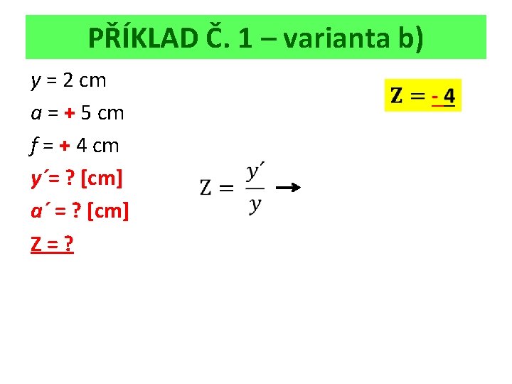 PŘÍKLAD Č. 1 – varianta b) y = 2 cm a = + 5