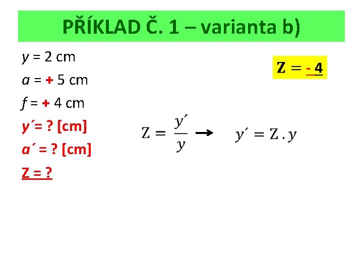 PŘÍKLAD Č. 1 – varianta b) y = 2 cm a = + 5