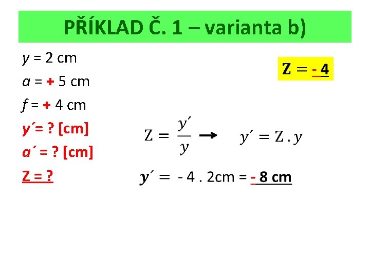 PŘÍKLAD Č. 1 – varianta b) y = 2 cm a = + 5