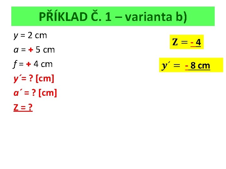 PŘÍKLAD Č. 1 – varianta b) y = 2 cm a = + 5