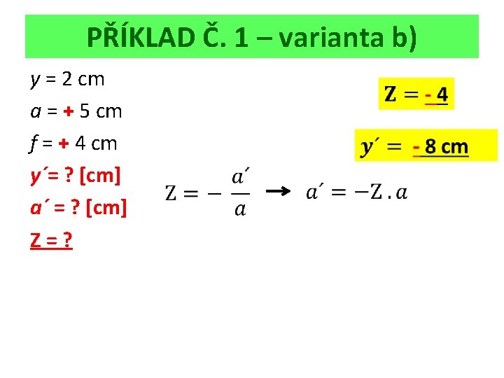 PŘÍKLAD Č. 1 – varianta b) y = 2 cm a = + 5