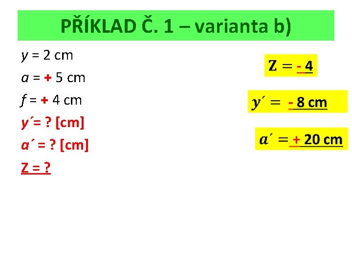 PŘÍKLAD Č. 1 – varianta b) y = 2 cm a = + 5