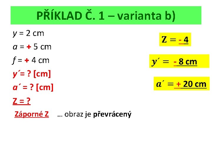 PŘÍKLAD Č. 1 – varianta b) y = 2 cm a = + 5