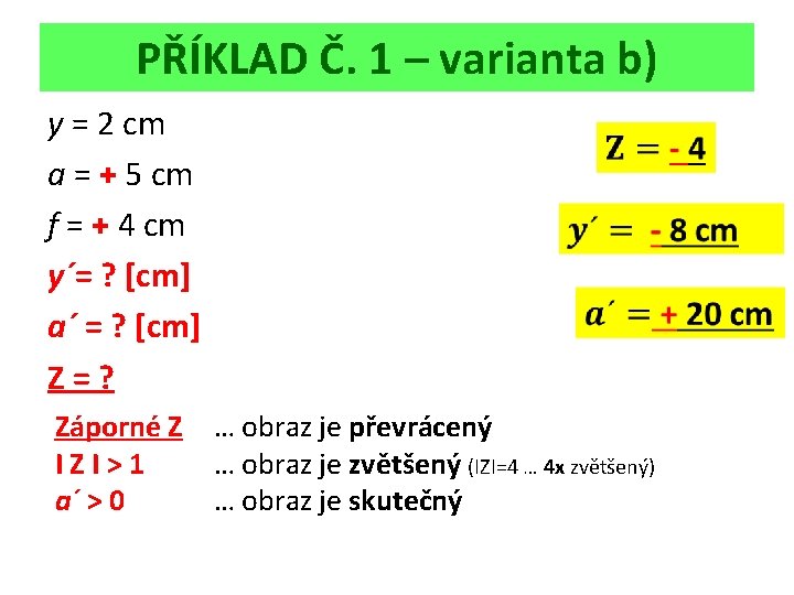 PŘÍKLAD Č. 1 – varianta b) y = 2 cm a = + 5