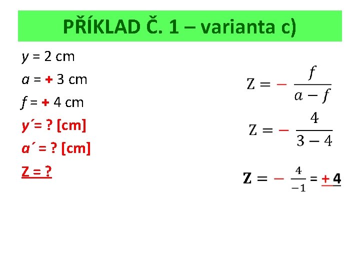 PŘÍKLAD Č. 1 – varianta c) y = 2 cm a = + 3