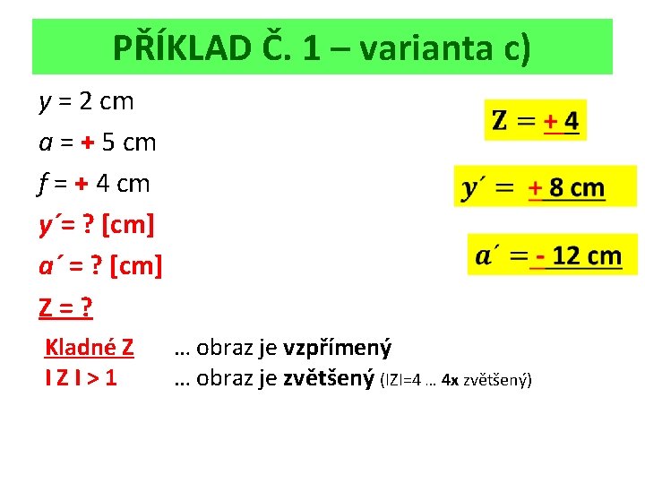 PŘÍKLAD Č. 1 – varianta c) y = 2 cm a = + 5