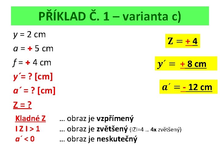 PŘÍKLAD Č. 1 – varianta c) y = 2 cm a = + 5