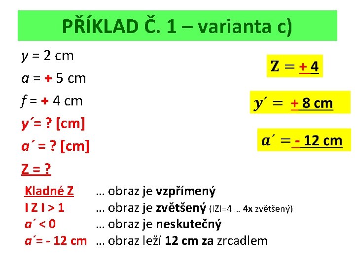 PŘÍKLAD Č. 1 – varianta c) y = 2 cm a = + 5