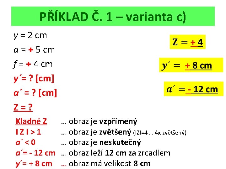 PŘÍKLAD Č. 1 – varianta c) y = 2 cm a = + 5