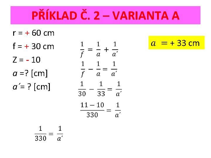 PŘÍKLAD Č. 2 – VARIANTA A r = + 60 cm f = +