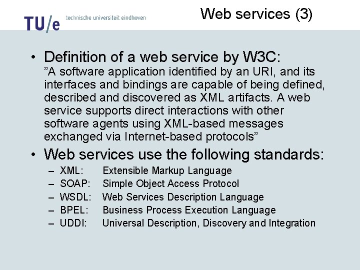 Web services (3) • Definition of a web service by W 3 C: ”A