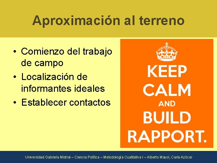 Aproximación al terreno • Comienzo del trabajo de campo • Localización de informantes ideales