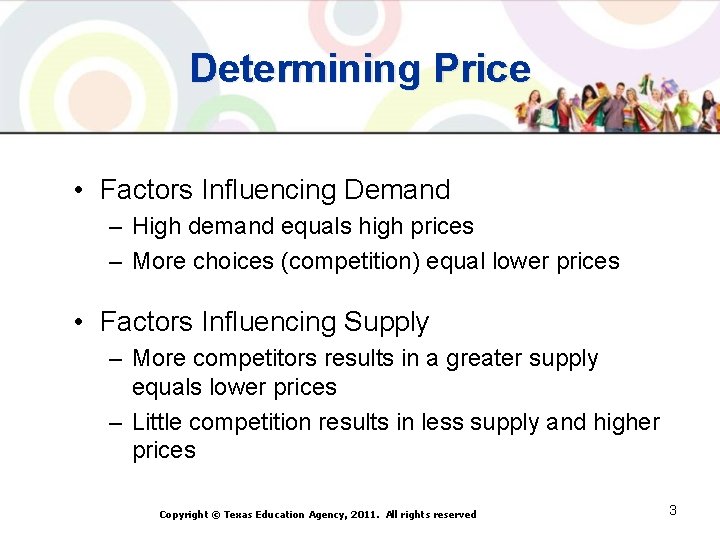 Determining Price • Factors Influencing Demand – High demand equals high prices – More
