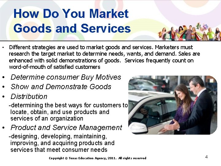 How Do You Market Goods and Services • Different strategies are used to market