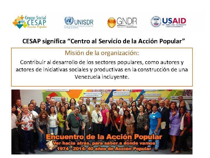 CESAP significa “Centro al Servicio de la Acción Popular” Misión de la organización: Contribuir