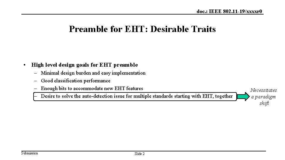 doc. : IEEE 802. 11 -19/xxxxr 0 Preamble for EHT: Desirable Traits • High