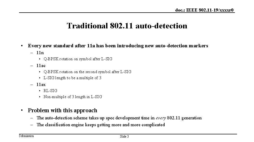 doc. : IEEE 802. 11 -19/xxxxr 0 Traditional 802. 11 auto-detection • Every new