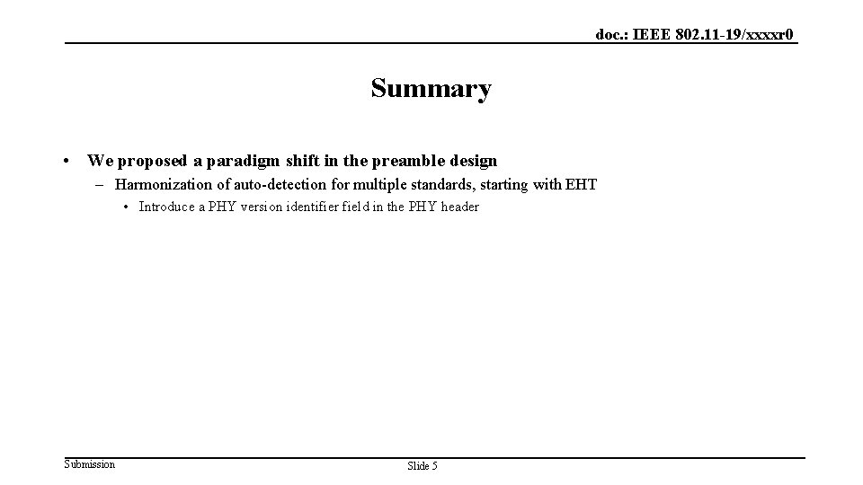 doc. : IEEE 802. 11 -19/xxxxr 0 Summary • We proposed a paradigm shift