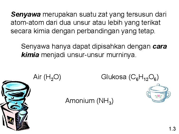 Senyawa merupakan suatu zat yang tersusun dari atom-atom dari dua unsur atau lebih yang