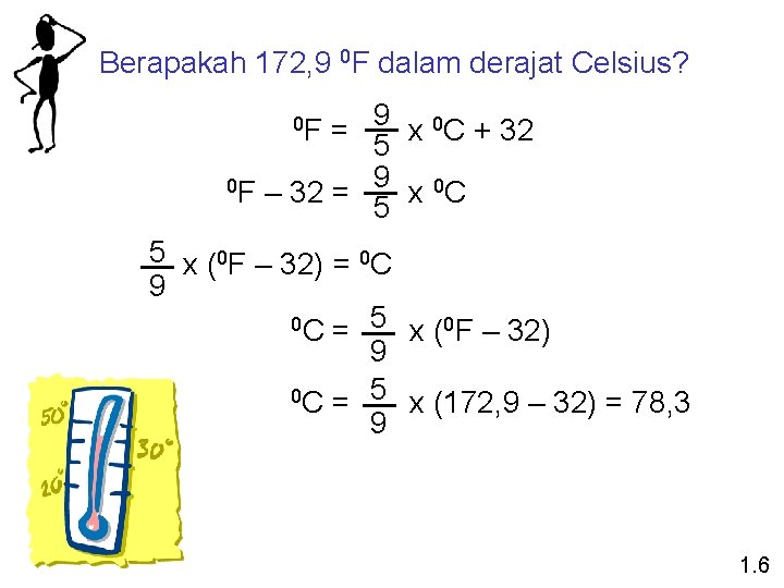 Berapakah 172, 9 0 F dalam derajat Celsius? 9 0 C + 32 0