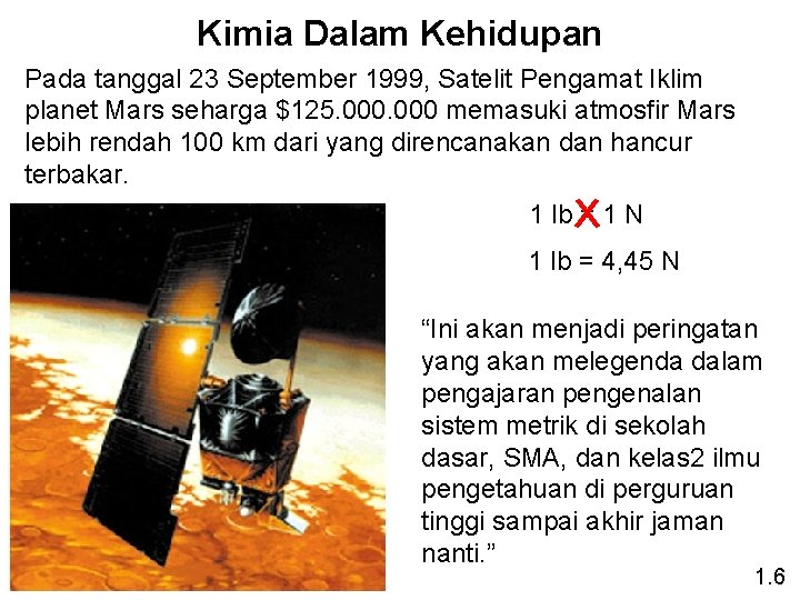 Kimia Dalam Kehidupan Pada tanggal 23 September 1999, Satelit Pengamat Iklim planet Mars seharga