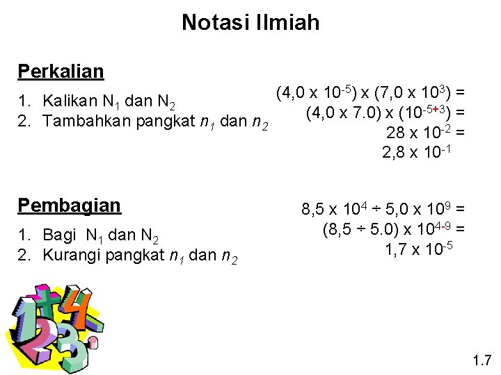 Notasi Ilmiah Perkalian (4, 0 x 10 -5) x (7, 0 x 103) =
