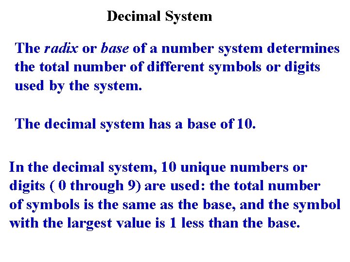 Decimal System The radix or base of a number system determines the total number