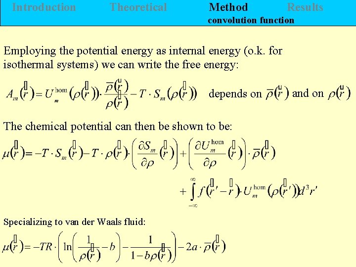 Introduction Theoretical Method Results convolution function Employing the potential energy as internal energy (o.