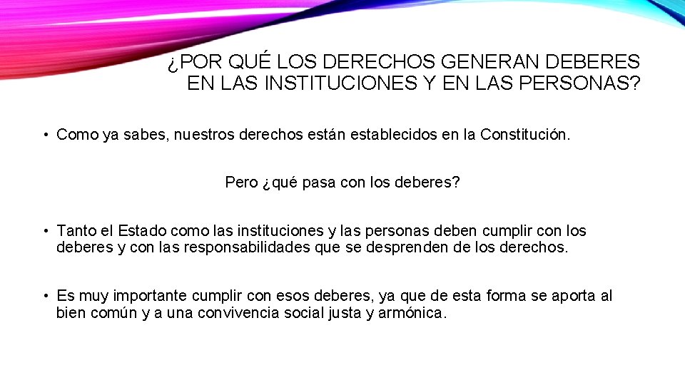 ¿POR QUÉ LOS DERECHOS GENERAN DEBERES EN LAS INSTITUCIONES Y EN LAS PERSONAS? •