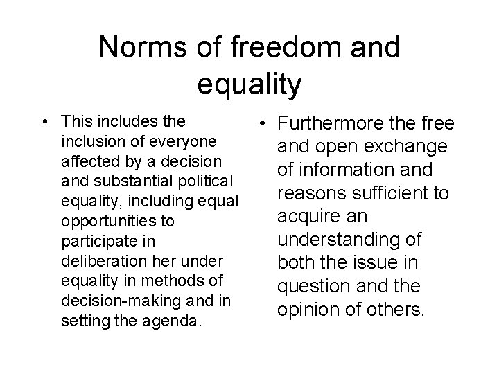 Norms of freedom and equality • This includes the inclusion of everyone affected by