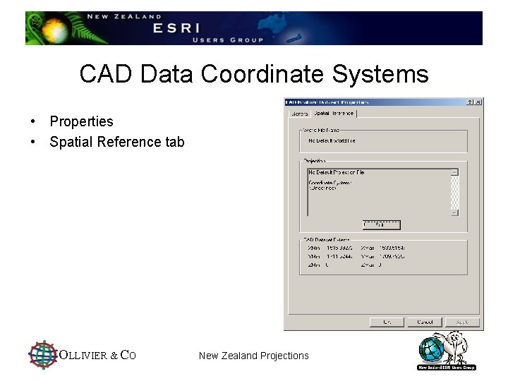 CAD Data Coordinate Systems • Properties • Spatial Reference tab OLLIVIER & CO New