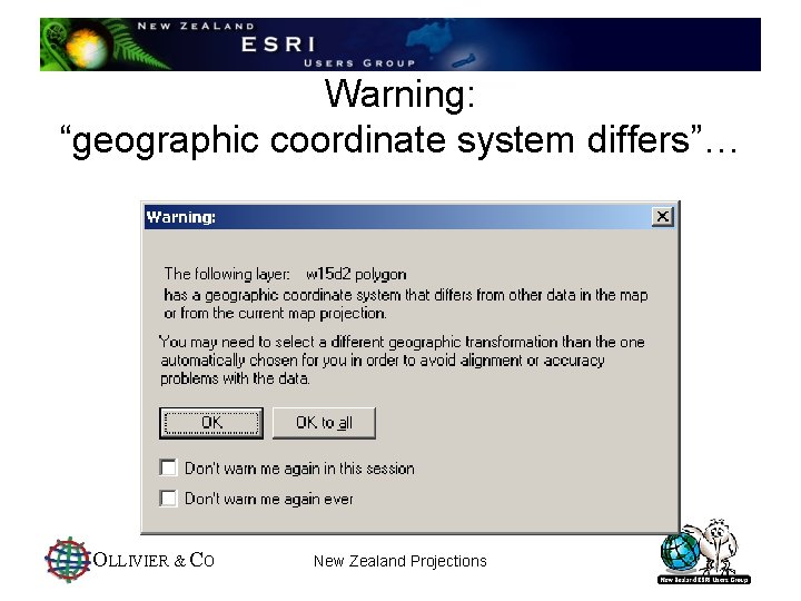 Warning: “geographic coordinate system differs”… OLLIVIER & CO New Zealand Projections 