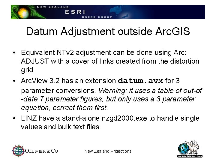 Datum Adjustment outside Arc. GIS • Equivalent NTv 2 adjustment can be done using