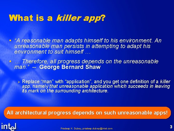 What is a killer app? “A reasonable man adapts himself to his environment. An