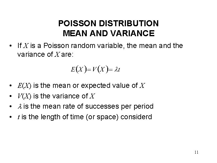 POISSON DISTRIBUTION MEAN AND VARIANCE • If X is a Poisson random variable, the
