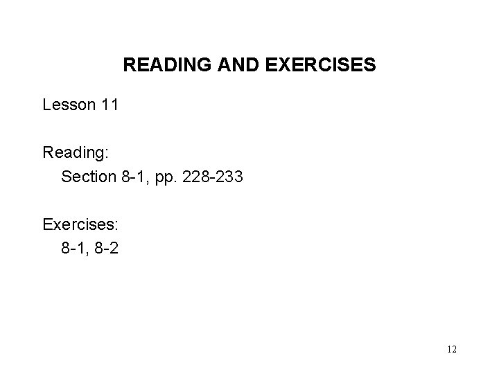 READING AND EXERCISES Lesson 11 Reading: Section 8 -1, pp. 228 -233 Exercises: 8