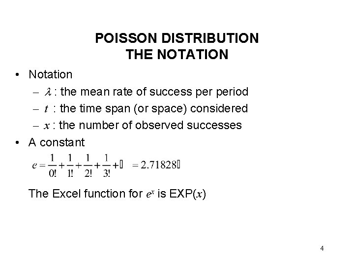 POISSON DISTRIBUTION THE NOTATION • Notation – : the mean rate of success period