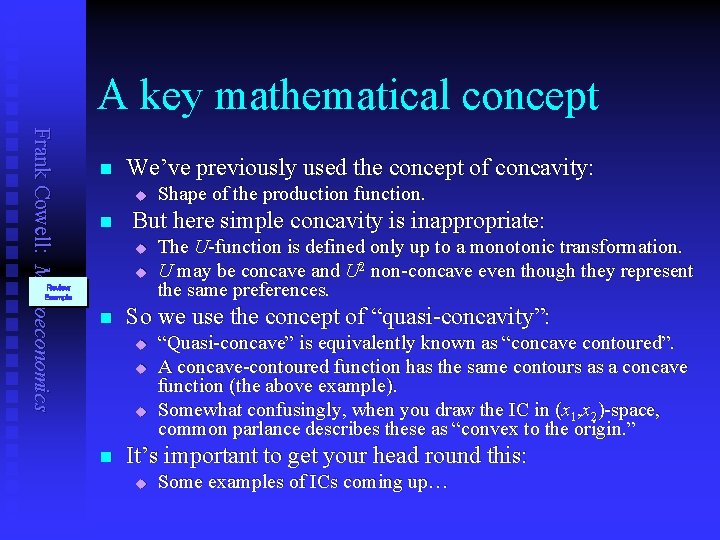 A key mathematical concept Frank Cowell: Microeconomics n We’ve previously used the concept of