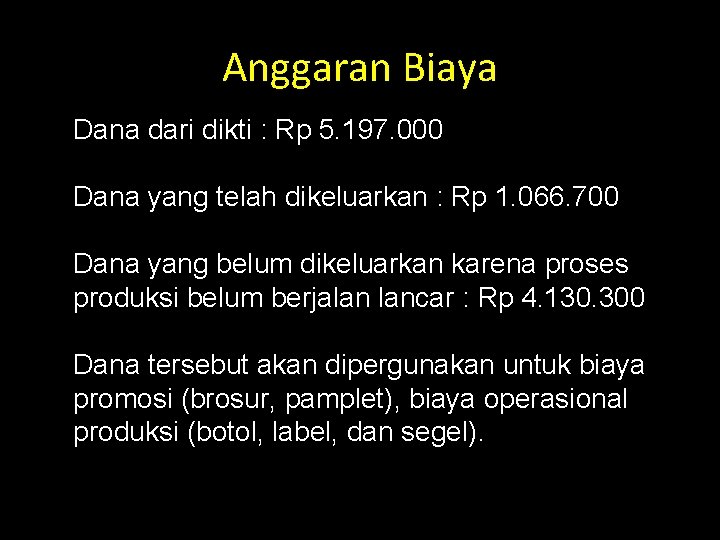 Anggaran Biaya Dana dari dikti : Rp 5. 197. 000 Dana yang telah dikeluarkan