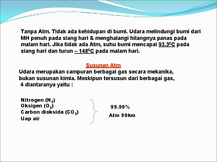 Tanpa Atm. Tidak ada kehidupan di bumi. Udara melindungi bumi dari MH penuh pada