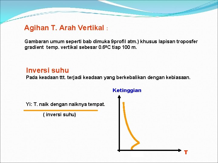 Agihan T. Arah Vertikal : Gambaran umum seperti bab dimuka 9 profil atm. )