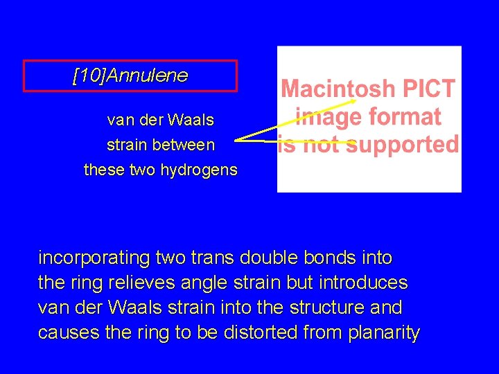 [10]Annulene van der Waals strain between these two hydrogens incorporating two trans double bonds