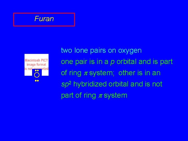 Furan two lone pairs on oxygen one pair is in a p orbital and
