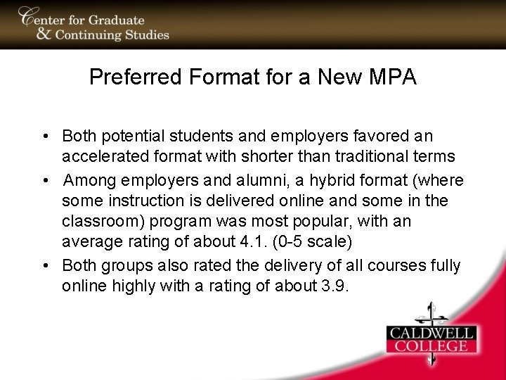 Preferred Format for a New MPA • Both potential students and employers favored an