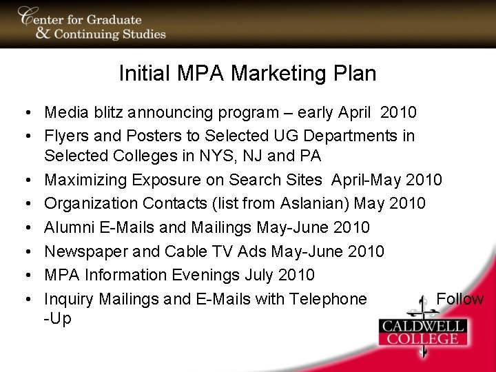 Initial MPA Marketing Plan • Media blitz announcing program – early April 2010 •