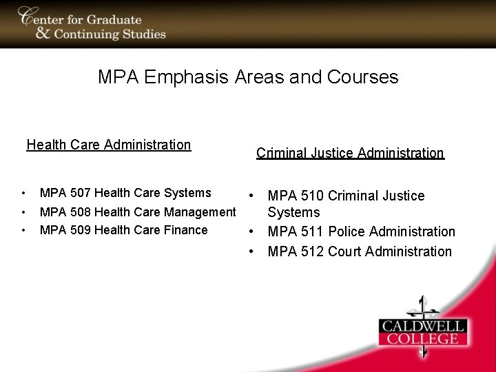 MPA Emphasis Areas and Courses Health Care Administration • • • MPA 507 Health