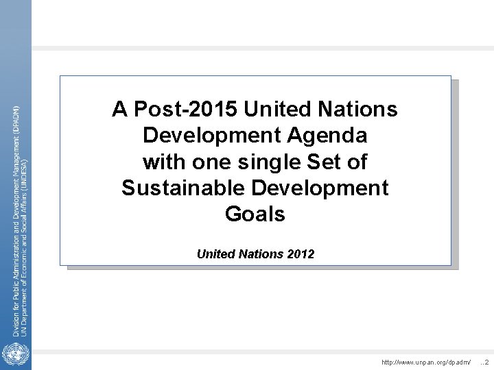 A Post-2015 United Nations Development Agenda with one single Set of Sustainable Development Goals
