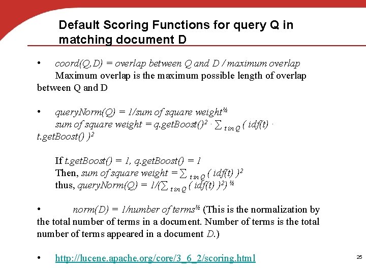 Default Scoring Functions for query Q in matching document D • coord(Q, D) =