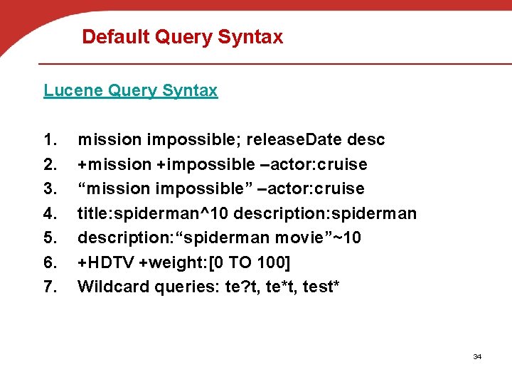 Default Query Syntax Lucene Query Syntax 1. 2. 3. 4. 5. 6. 7. mission