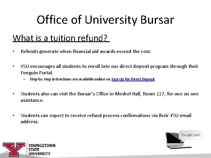 Office of University Bursar What is a tuition refund? • Refunds generate when financial